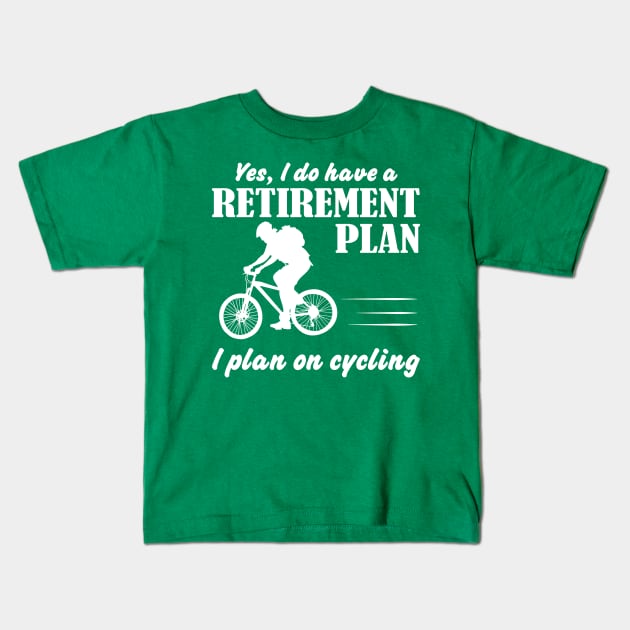 Bike Retirment Plan Kids T-Shirt by Creative Has